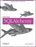 Essential SQLAlchemy 2008 9780596516147 Front Cover