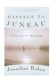 Passage to Juneau A Sea and Its Meanings 2000 9780679776147 Front Cover
