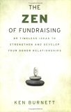 Zen of Fundraising 89 Timeless Ideas to Strengthen and Develop Your Donor Relationships cover art