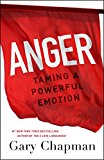 Anger Taming a Powerful Emotion  9780802413147 Front Cover