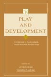 Play and Development Evolutionary, Sociocultural, and Functional Perspectives  9780805863147 Front Cover