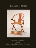 Essence of Style Chinese Furniture of the Late Ming and Early Qing Dynasty 1998 9780939117147 Front Cover