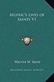 Aelfric's Lives of Saints V1 2010 9781169359147 Front Cover