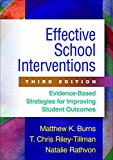 Effective School Interventions Evidence-Based Strategies for Improving Student Outcomes