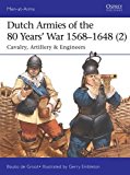 Dutch Armies of the 80 Years' War 1568-1648 (2) Cavalry, Artillery and Engineers  9781472819147 Front Cover