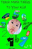 Teach Math Tables to Your Kid Vol 3 2012 9781478396147 Front Cover