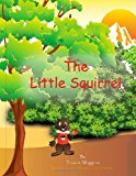 Little Squirrel 2013 9781484140147 Front Cover
