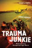 Trauma Junkie Memoirs of an Emergency Flight Nurse cover art