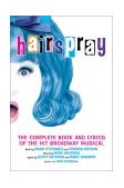 Hairspray The Complete Book and Lyrics of the Hit Broadway Musical cover art