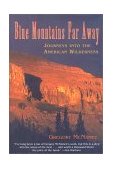 Blue Mountains Far Away Journeys into the American Wilderness 2000 9781585740147 Front Cover