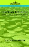 Egyptian Religion Egyptian Ideas of the 2005 9781596052147 Front Cover