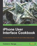 IPhone User Interface Cookbook 2011 9781849691147 Front Cover