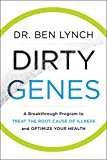 Dirty Genes A Breakthrough Program to Treat the Root Cause of Illness and Optimize Your Health  9780062698148 Front Cover