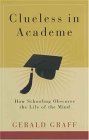Clueless in Academe How Schooling Obscures the Life of the Mind  9780300105148 Front Cover