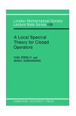Local Spectral Theory for Closed Operators 1985 9780521313148 Front Cover