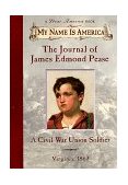 Journal of James Edmond Pease A Civil War Union Soldier - Virginia, 1863  9780590438148 Front Cover