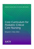 Core Curriculum for Pediatric Critical Care Nursing  9780721661148 Front Cover
