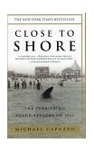 Close to Shore The Terrifying Shark Attacks Of 1916 cover art