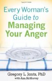 Every Woman's Guide to Managing Your Anger 2009 9780800733148 Front Cover