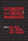 50 Concepts for a Critical Phenomenology:  9780810141148 Front Cover