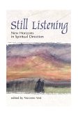 Still Listening New Horizons in Spiritual Direction
