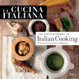 Cucina Italiana: the Encyclopedia of Italian Cooking 2012 9780847839148 Front Cover