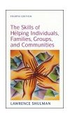 Skills of Helping Individuals, Families, Groups, and Communities 4th 9780875814148 Front Cover