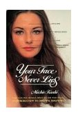 Your Face Never Lies What Your Face Reveals about You and Your Health, an Introduction to Oriental Diagnosis 1983 9780895292148 Front Cover