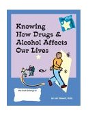 STARS: How Drugs and Alcohol Affect Us 2004 9780897933148 Front Cover