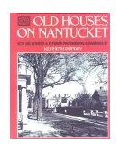 Old Houses on Nantucket With 352 Interior and Exterior Photographs and Drawings 3rd 2002 Revised  9780942655148 Front Cover