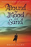 Bound by Blood and Sand  9781101932148 Front Cover
