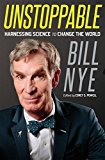 Unstoppable Harnessing Science to Change the World  9781250007148 Front Cover