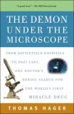 Demon under the Microscope From Battlefield Hospitals to Nazi Labs, One Doctor's Heroic Search for the World's First Miracle Drug cover art