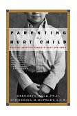 Parenting the Hurt Child Helping Adoptive Families Heal and Grow  9781576833148 Front Cover