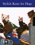 Stylish Knits for Dogs 30 Projects to Knit in a Weekend  9781592532148 Front Cover
