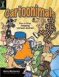 Cartoonimals How to Draw Amazing Cartoon Animals 2008 9781600611148 Front Cover
