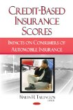 Credit-Based Insurance Scores Impacts on Consumers of Automobile Insurance 2009 9781606929148 Front Cover