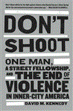 Don't Shoot One Man, a Street Fellowship, and the End of Violence in Inner-City America cover art