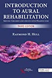 Introduction to Aural Rehabilitation Serving Children and Adults with Hearing Loss 3rd 9781635501148 Front Cover