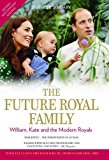 The Modern Royal Family: William, Kate and the Modern Royals  9781784184148 Front Cover