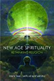 New Age Spirituality Rethinking Religion  9781844657148 Front Cover