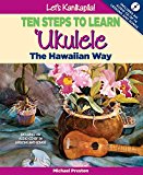 Let's Kanikapila! Ten Steps to Learn 'Ukulele the Hawaiian Way cover art
