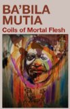 Coils of Mortal Flesh 2004 9789956558148 Front Cover