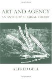 Art and Agency An Anthropological Theory cover art
