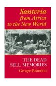 Santeria from Africa to the New World The Dead Sell Memories 1997 9780253211149 Front Cover