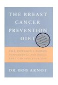 Breast Cancer Prevention Diet The Powerful Foods, Supplements, and Drugs That Can Save Your Life 1998 9780316051149 Front Cover