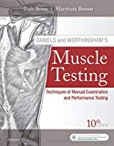 Daniels and Worthingham&#39;s Muscle Testing Techniques of Manual Examination and Performance Testing