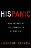 HisPanic Why Americans Fear Hispanics in the U. S. 2008 9780451224149 Front Cover