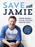 Save with Jamie Shop Smart, Cook Clever, Waste Less  9780718158149 Front Cover