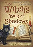 Witch's Book of Shadows The Craft, Lore and Magick of the Witch's Grimoire  9780738750149 Front Cover